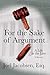 For the Sake of Argument: A Life in the Law