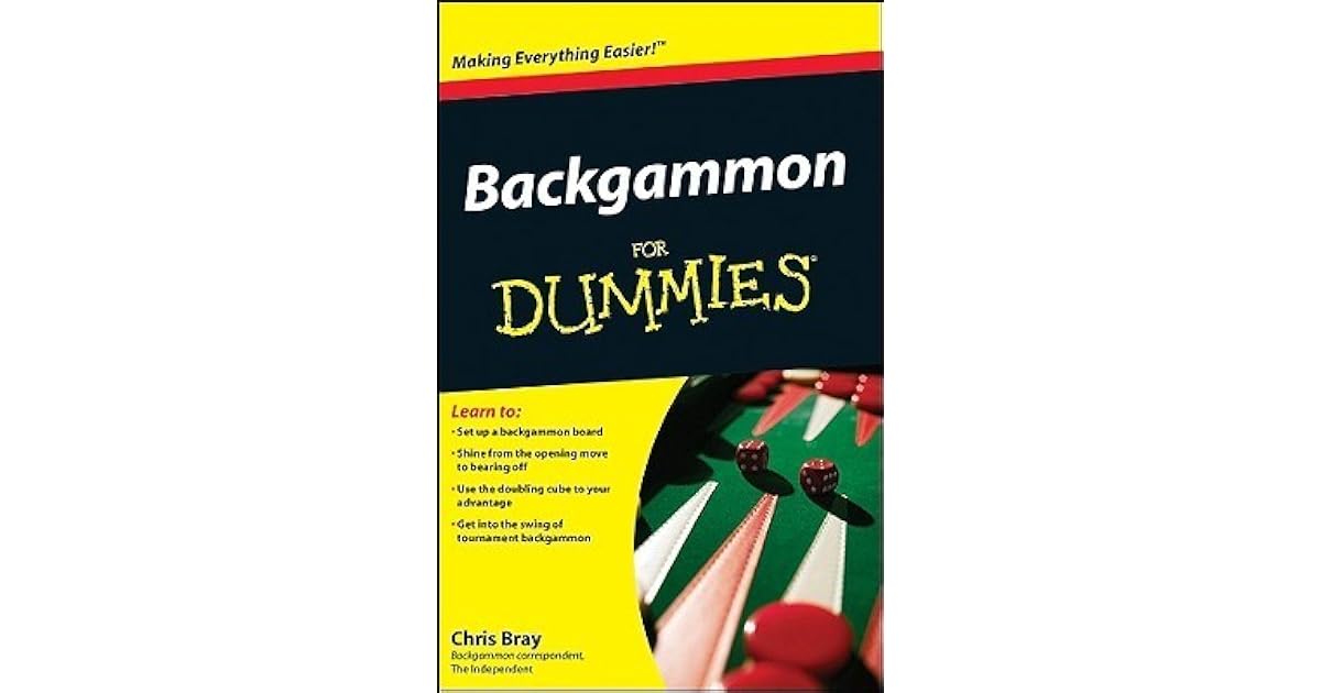 Backgammon for Dummies by Chris Bray