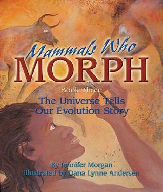 Mammals Who Morph: The Universe Tells Our Evolution Story (Paperback)