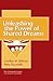 Unleashing the Power of Shared Dreams by Geoffrey M. Bellman