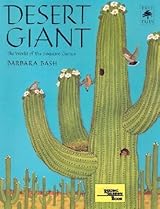 Desert Giant: The World of the Saguaro Cactus by Barbara