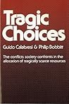 Tragic Choices (Fels Lectures on Public Policy Analysis)