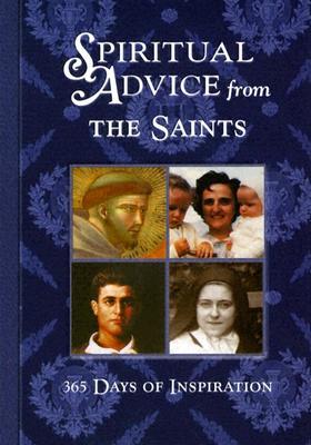 Spiritual Advice from the Saints: 365 Days of Inspiration (Hardcover)