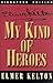My Kind of Heroes (Texas Heritage Series)