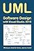 UML Software Design with Visual Studio 2010 by Tony Loton