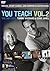 You Teach Vol. 2: Videos, S...