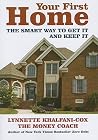 Your First Home: The Smart Way To Get It And Keep It Your First Home: The Smart Way To Get It And Keep It