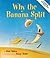 Why the Banana Split: Adventures in Idioms