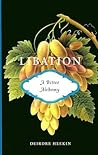 Libation, A Bitter Alchemy by Deirdre Heekin