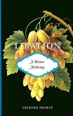 Libation, A Bitter Alchemy (Hardcover)