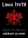 Liber HVHI: Magick of the Adversary