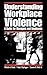 Understanding Workplace Violence: A Guide for Managers and Employees