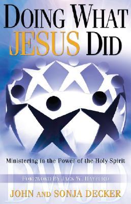 Doing What Jesus Did: Ministering the Power of the Holy Spirit (Paperback)