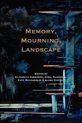 Memory, Mourning, Landscape (At the Interface / Probing the Boundaries, 71)