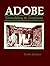 Adobe Remodeling & Fireplaces, A Comprehensive Guide to Expansion, Restoration and Maintenance of Adobe Homes