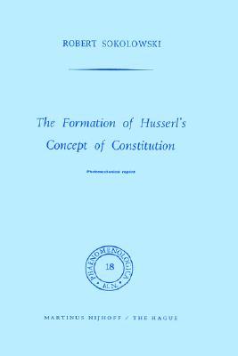 The Formation of Husserl's Concept of Constitution (Hardcover)