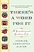 There's a Word for It (Revised Edition) by Charles Harrington Elster