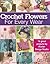 Crochet Flowers for Every Wear