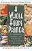 A Whole Foods Primer: A Com...
