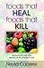 Foods That Heal, Foods That Kill