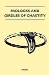 Padlocks and Girdles Of Chastity Padlocks and Girdles Of Chastity
