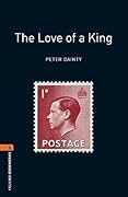 Oxford Bookworms Library: The Love of A King: Level 2: 700-Word Vocabulary (Oxford Bookworms ELT)