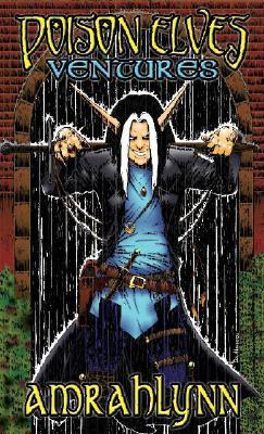 Poison Elves Ventures Volume 2: Amrahlynn