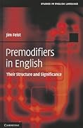 Premodifiers in English: Their Structure and Significance