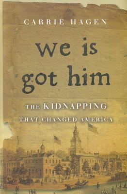 We Is Got Him: The Kidnapping that Changed America (Hardcover)
