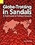 Globe Trotting in Sandals: A Field Guide to Cultural Research