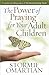 The Power of Praying® for Your Adult Children Prayer and Stud... by Stormie Omartian