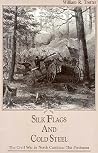Silk Flags and Cold Steel: The Piedmont (Civil War in North Carolina) Silk Flags and Cold Steel: The Piedmont (Civil War in North Carolina)