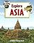 Explore Asia (Explore the Continents, 3)