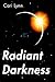 Radiant Darkness