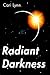 Radiant Darkness by Cari Lynn Vaughn