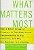 What Matters Most: How a Small Group of Pioneers Is Teaching Social Responsibility to Big Business, and Why Big Business Is Listening