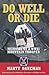 Do Well or Die: Memoirs of a WWII Mountain Trooper