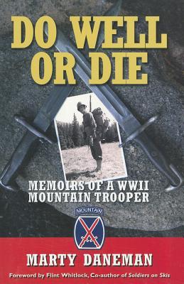 Do Well or Die: Memoirs of a WWII Mountain Trooper (Paperback)