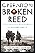Operation Broken Reed by Arthur L. Boyd Operation Broken Reed by Arthur L. Boyd