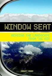 Window Seat: Reading the Landscape from the Air