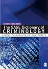 The SAGE Dictionary of Criminology The SAGE Dictionary of Criminology