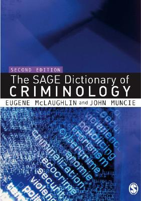 The SAGE Dictionary of Criminology (Paperback)