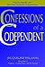 Confessions of a Codependent: How to Identify and Eliminate Unhealthy Relationships