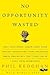 No Opportunity Wasted: 8 Wa...