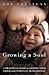 Growing a Soul