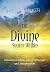The Divine Source Within: Conscious Creation, Law of Attraction and Manifestation