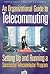 An Organizational Guide to Telecommuting by George M. Piskurich
