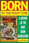 Born at Right Time: A History of the Baby Boom Generation