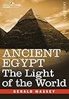 ANCIENT EGYPT: The Light of the World (2 volumes in 1 book)