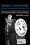 Barry Commoner and the Science of Survival: The Remaking of American Environmentalism (Urban and Industrial Environments)